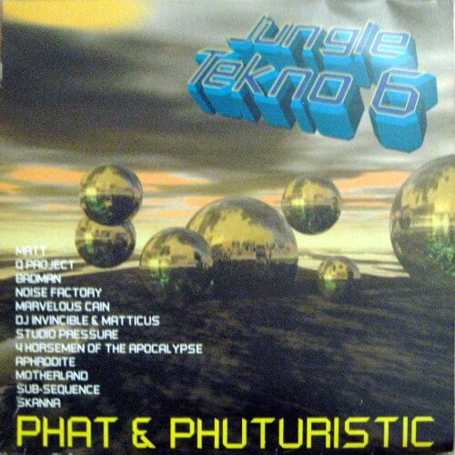 Jungle Tekno 6 - Phat & Phuturistic