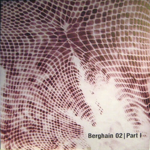 Berghain 02 | Part I